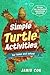 Simple Turtle Activities: For home and school