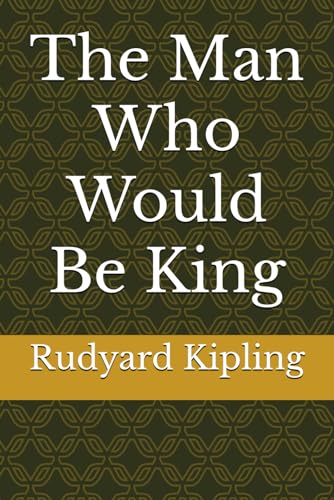 The Man Who Would Be King