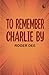 To Remember Charlie By