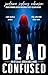 Dead Confused: An Afterlife Adventures Novel (A Paranormal Ghost Cozy Mystery Series Book 10)