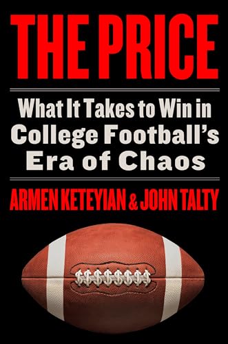 The Price: What It Takes to Win in College Football’s Era of Chaos (Hardcover)