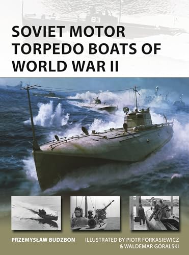 Soviet Motor Torpedo Boats of World War II (New Vanguard #336)