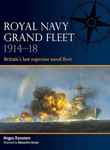 Royal Navy Grand Fleet 1914–18: Britain’s last supreme naval fleet (Kindle Edition)