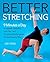 Better Stretching by Joe Yoon