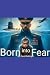 Born into Fear