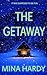 The Getaway by Mina Hardy
