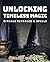 Unlocking Timeless Magic: Rituals Revealed & Spells: Awaken Your Inner Power: Dive into Ancient Rituals and Spells