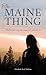 The Maine Thing by Elizabeth Reed Watkins