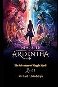 The Adventures of Maggie Sigodi: Maggie of Ardentha.
