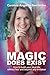 MAGIC DOES EXIST! by CAROLINA ANGARITA BARRIENTOS