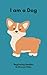 I Am a Dog: Beginning Reade...