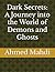 Dark Secrets: A Journey into the World of Demons and Ghosts