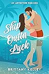 Ship Outta Luck by Brittany Kelley