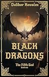 Black Dragons by Dalibor Kovačec