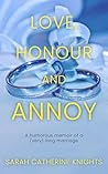 Love, Honour and Annoy: A humorous memoir about a (very) long marriage