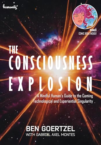 The Consciousness Explosion: A Mindful Human's Guide to the Coming Technological and Experiential Singularity (Kindle Edition)