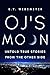 O.J.'s MOON : Untold True Stories from the Other Side