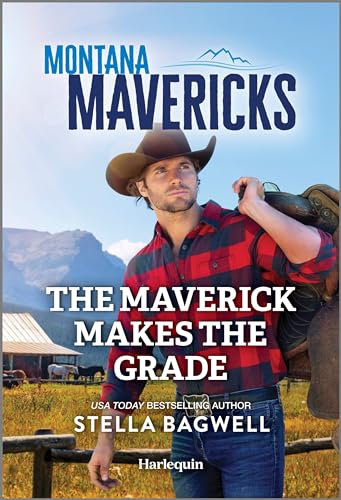 The Maverick Makes the Grade (Montana Mavericks: The Trail to Tenacity Book 2)