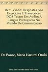 Bem-Vindo! Respostas Aos Exercicios E Transcricao DOS Textos Em Audio: A Lingua Portuguesa No Mundo De Comunicacao (Portuguese Edition)