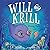 Will and Krill