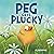 Peg Gets Plucky (Peg’s Adventures, 2)