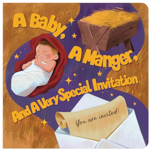 A Baby, a Manger, and a Very Special Invitation (Board Book)