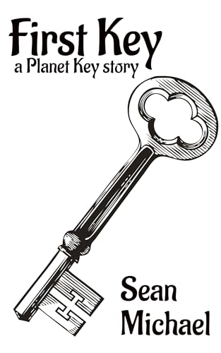 First Key: A Planet Key Story (Kindle Edition)