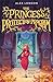 The Princess Protection Program: A Subversive Fairy Tale for Kids (Ages 8-12) Where Princesses Become Their Own Fairy Godmothers