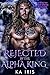 Rejected by the Alpha King ...