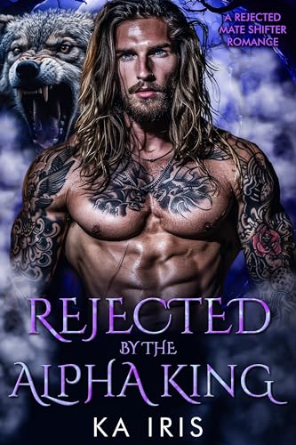 Rejected by the Alpha King (Forbidden Alpha Kings, #1)