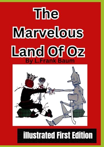 The marvelous land of Oz:( illustrated first edition) Oz book 2