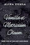 Vanilla et Motricium Oleum (Lost Hope #2) Vanilla et Motricium Oleum (Lost Hope #2)