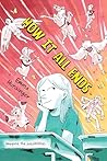How It All Ends: A Funny Graphic Novel Journey Through Friendship, Identity, and Coming-of-Age in High School--An Exciting Summer Reading Book for Children