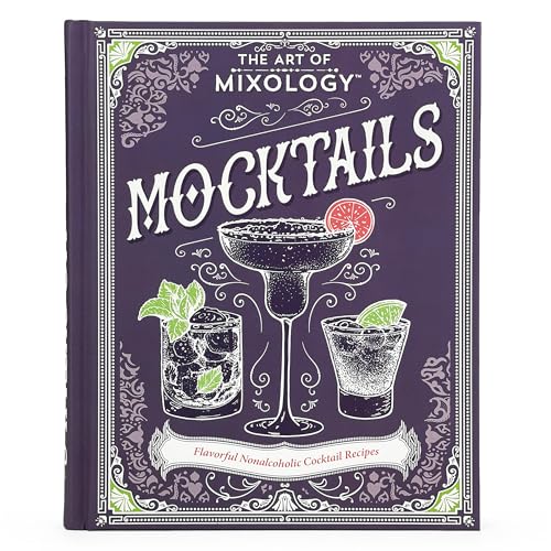 The Art of Mixology Mocktails - a Non-Alcoholic, Zero Proof Recipe Book for Every Occasion (Hardcover)