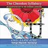 The Cherokee Syllabary / ᏣᎳᎩ ᏗᎪᏪᎵ ᏧᏃᏴᎩ: An Illustrated Key to the Cherokee Language / Tsalagi Digoweli Tsunoyvgi (Cherokee and English Edition) The Cherokee Syllabary / ᏣᎳᎩ ᏗᎪᏪᎵ ᏧᏃᏴᎩ: An Illustrated Key to the Cherokee Language / Tsalagi Digoweli Tsunoyvgi (Cherokee and English Edition)