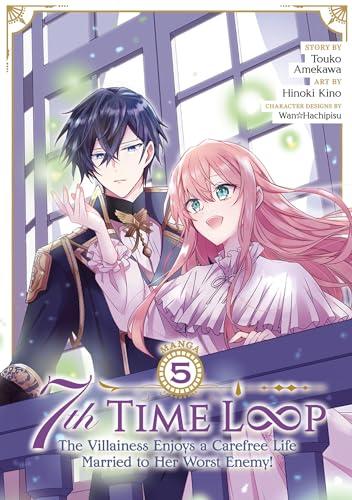 7th Time Loop: The Villainess Enjoys a Carefree Life Married to Her Worst Enemy! Vol. 5 (Paperback)