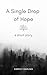 A Single Drop of Hope by Christi Darling
