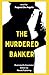 The Murdered Banker: Illust...
