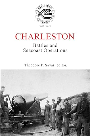 Civil War Regiments: A Journal of the American Civil War : Charleston : Battles and Seacoast Operations in South Carolina