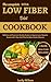The Complete 2024 Low Fiber Diet Cookbook by Lucky Wilson