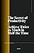 The Secret of Productivity Achieve Twice as Much in Half the ... by Ricardo Amorim