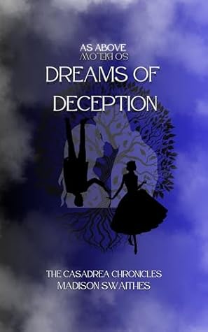 Dreams Of Deception: The Casadrea Chronicles