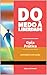 Do Medo à Liberdade Um Guia...