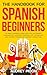 The Handbook For Spanish Beginners by Audrey Moon