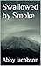 Swallowed by Smoke