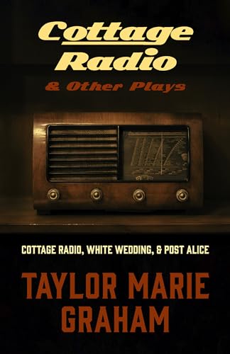 Cottage Radio & Other Plays: Cottage Radio, White Wedding & Post Alice (Paperback)