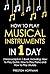 How to Play Musical Instruments: In 1 Day - Bundle - The Only 3 Books You Need to Learn How to Play Guitar, How to Play Piano and How to Play Ukulele Today