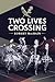 Two Lives Crossing by Robert Macbain