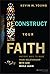 Reconstruct Your Faith: Ancient Ways to Make Your Relationship with God Whole Again