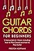 Guitar Chords: For Beginners - Bundle - The Only 2 Books You Need to Learn Chords for Guitar, Guitar Chord Theory and Guitar Chord Progressions Today (Music Book 18)